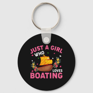 Boating Lover Funny Just A Girl Who Loves Boating Key Ring