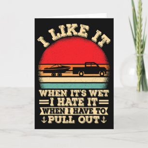 Boating Lover Retro I Hate It When I Pull Out Boat Card