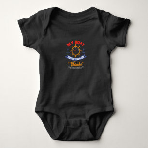 Boating - My Boat Doesn't Run On Thanks Baby Bodysuit