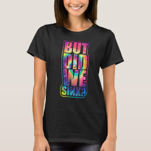 Boating Pontoon Captain Tie-Dye But Did We Sink T-Shirt