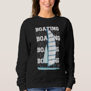 Boating Sailing Boat Sail Captain 1 Sweatshirt