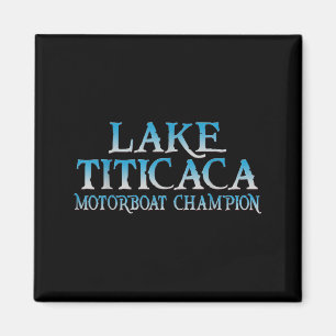 Boating Saying Lake Titicaca Motorboat Champion Magnet
