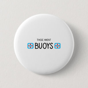 Boating Those Aren't Buoys Funny  6 Cm Round Badge