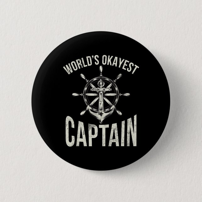 Boating Worlds Okayest Captain  6 Cm Round Badge (Front)