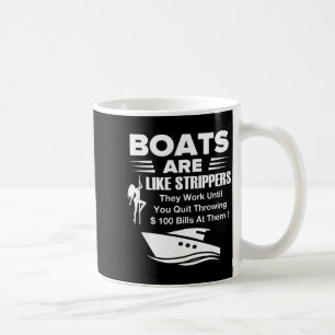 Boats Are Like Funny Sarcastic Cool Saying Quote  Coffee Mug