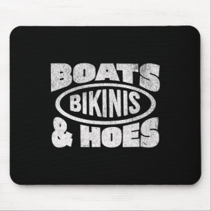 Boats Bikinis And Hoes Boat Love Boating Cruising  Mouse Mat