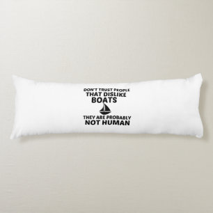 BOATS DISLIKE NOT HUMAN BODY CUSHION