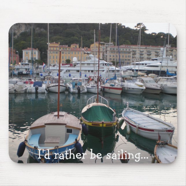 Boats Nice, I'd rather be sailing... Mouse Mat (Front)