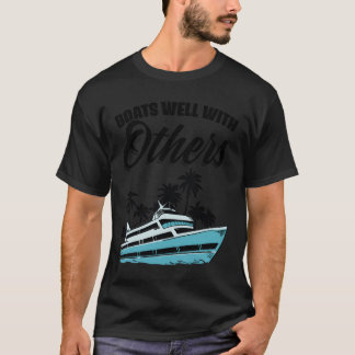 Boats Well With Others Nautical Boat Boating T-Shirt