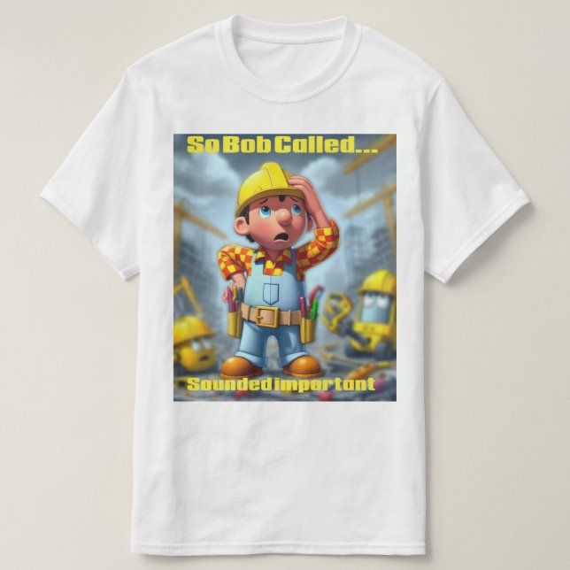 Bob called T-Shirt (Design Front)
