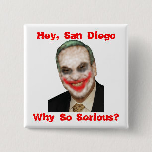 Bob Filner: Why So Serious? 15 Cm Square Badge
