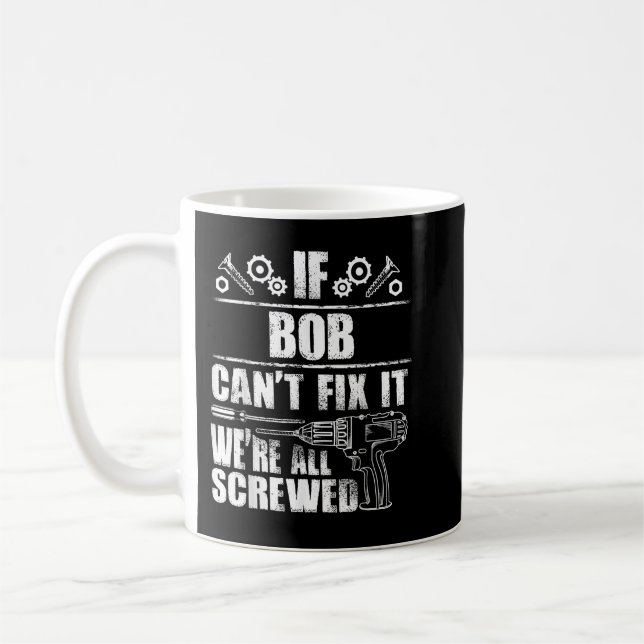 BOB Gift Name Fix It Funny Birthday Personalised D Coffee Mug (Left)
