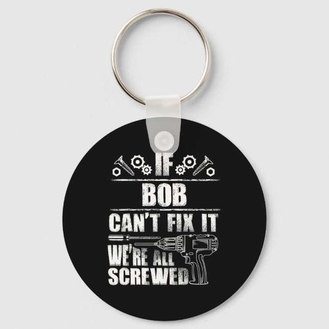Bob Gift Name Fix It Funny Birthday Personalised D Key Ring (Front)