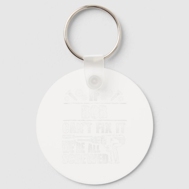 Bob Gift Name Fix It Funny Birthday Personalised D Key Ring (Front)