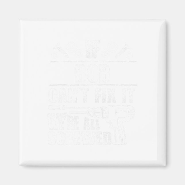 Bob Gift Name Fix It Funny Birthday Personalised D Magnet (Front)