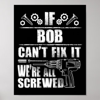 Bob Gift Name Fix It Funny Birthday Personalised D Poster