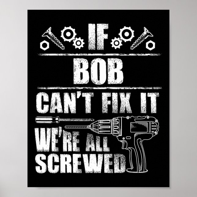 Bob Gift Name Fix It Funny Birthday Personalised D Poster (Front)