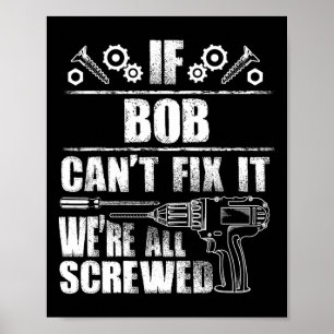 Bob Gift Name Fix It Funny Birthday Personalized D Poster