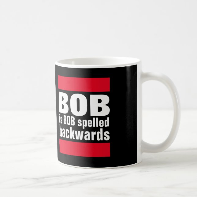 Bob is Bob spelled backwards Coffee Mug (Right)
