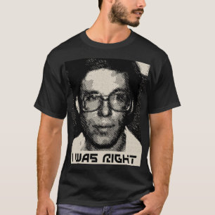 Bob Lazar I was right T-Shirt