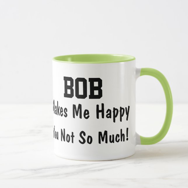 Bob Makes Me Happy Mug (Right)