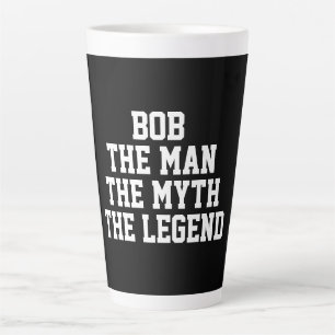 Bob: Man, Myth, Legend Latte Mug