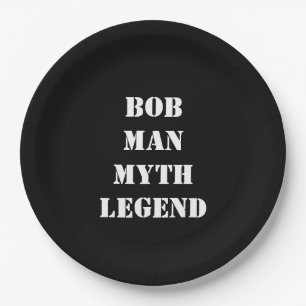 Bob: Man, Myth, Legend, Paper Plate