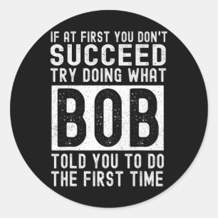 BOB Name Personalised Birthday Fun Christmas Joke  Classic Round Sticker