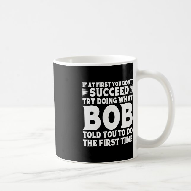BOB Name Personalised Birthday Fun Christmas Joke  Coffee Mug (Right)