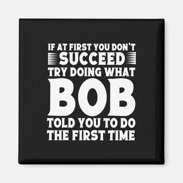 BOB Name Personalised Birthday Fun Christmas Joke  Magnet (Front)