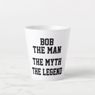 BOB, THE MAN THE MYTH THE LEGEND, Funny Latte Mug