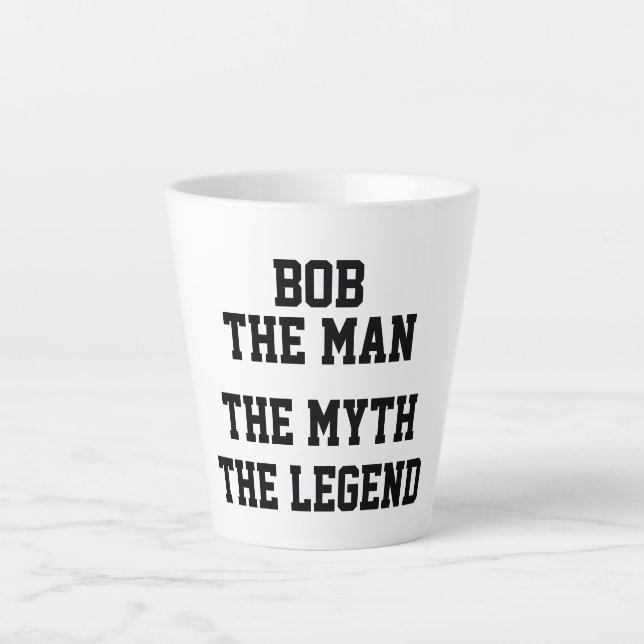 BOB, THE MAN THE MYTH THE LEGEND, Funny Latte Mug (Front)