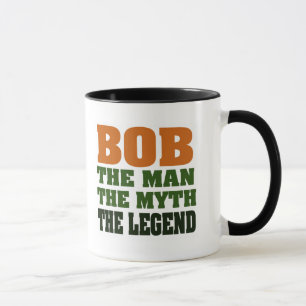 Bob - the Man, the Myth, the Legend Mug