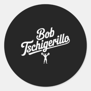 Bob Tschigerillo Funny Fitness Gym Bodybuilding Me Classic Round Sticker