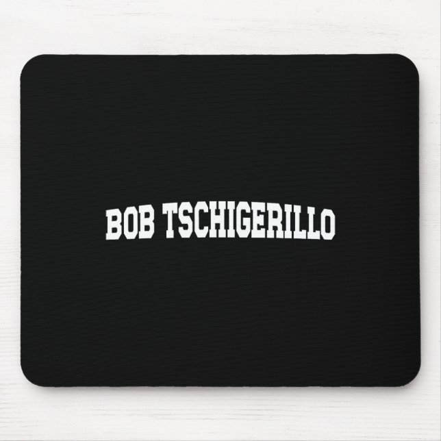 Bob Tschigerillo Meme - Funny Bodybuilding Gym  Mouse Mat (Front)