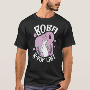 Boba And K Pop Lady Korean Pop Music South Korea O T-Shirt