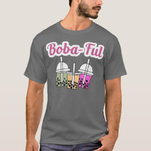 Boba-Ful Bubble Tea  T-Shirt