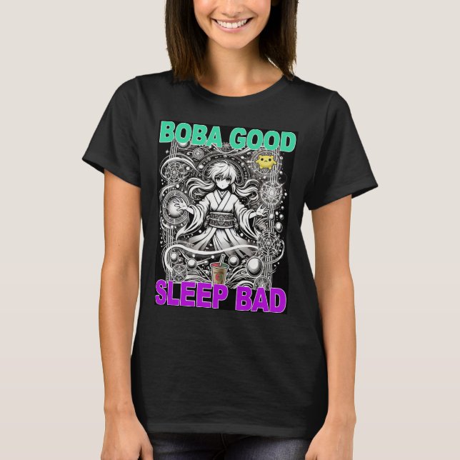 Boba Good Sleep Bad T-Shirt (Front)