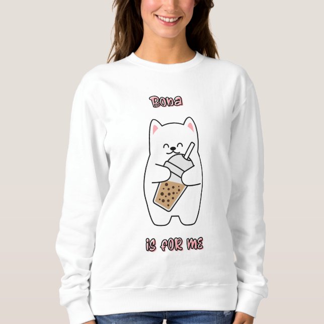 Boba Is For Me Sweatshirt (Front)