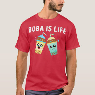 Boba Is Life Funny Kawaii Bubble Milk Bubble Tea T-Shirt