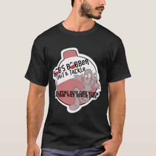 Bob’s Bobber Bait & Tackle T-Shirt