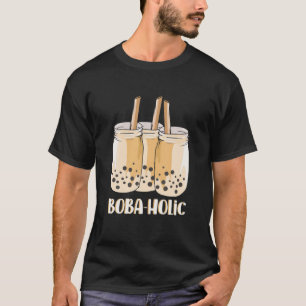 Boba Tea Design For Bubble Tea Lover - Boba-Holic T-Shirt