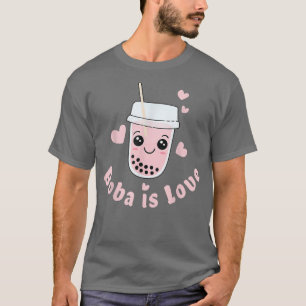 Boba tea is love T-Shirt