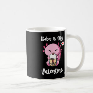 Boba Tea is My Valentine Axolotl Anti Valentines D Coffee Mug