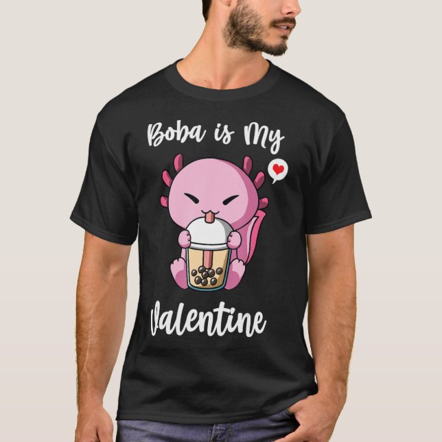 Boba Tea is My Valentine Axolotl Anti Valentines D T-Shirt (Front)