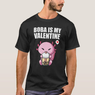 Boba Tea is My Valentine Axolotl Anti Valentines D T-Shirt