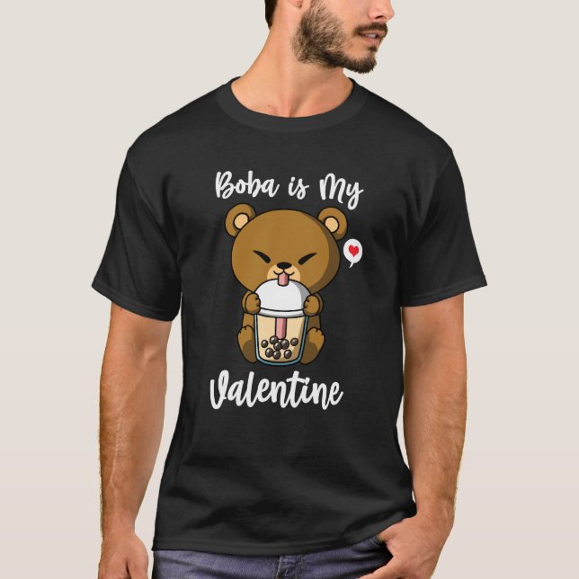 Boba Tea is My Valentine Bear Anti Valentines Day T-Shirt (Front)
