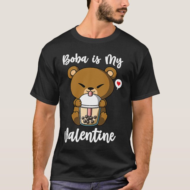 Boba Tea is My Valentine Bear Anti Valentines Day T-Shirt (Front)