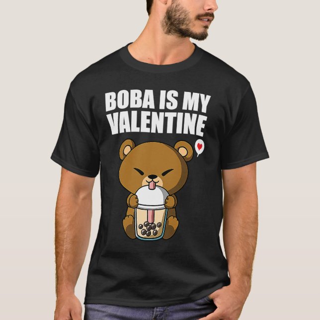 Boba Tea is My Valentine Bear Anti Valentines Day  T-Shirt (Front)