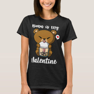 Boba Tea is My Valentine Bear Anti Valentines Day T-Shirt